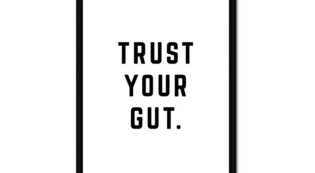 Trust Your Gut